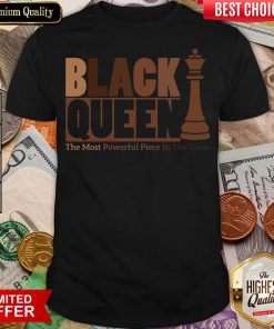 Nice Black Queen The Most Powerful Piece In The Game Shirt - Design By Viewtees.com