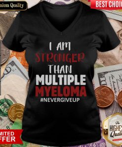 Nice I Am Stronger Than Multiple Myeloma #Nevergiveup Hoodie - Design By Viewtees.com