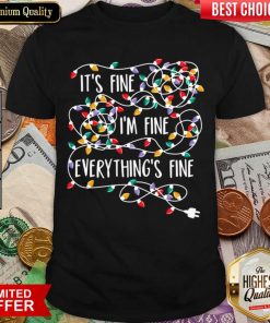 It's Fine I'm Fine Everything's Fine Shirt - Design By Viewtees.com