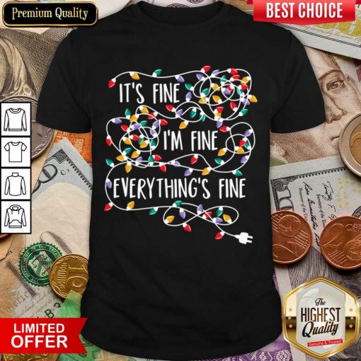 It's Fine I'm Fine Everything's Fine Shirt - Design By Viewtees.com