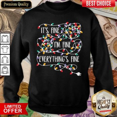 It's Fine I'm Fine Everything's Fine Sweatshirt - Design By Viewtees.com 