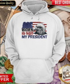 Nice Joe Biden Is Not My President Flag Usa Election Vintage Hoodie - Design By Viewtees.com