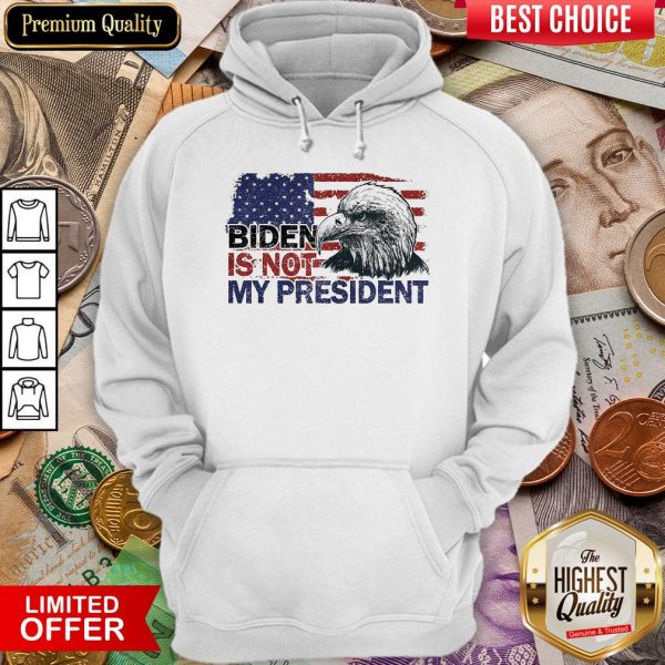 Nice Joe Biden Is Not My President Flag Usa Election Vintage Hoodie - Design By Viewtees.com