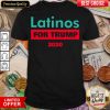 Nice Latinos For Trump 2020 Shirt - Design By Viewtees.com