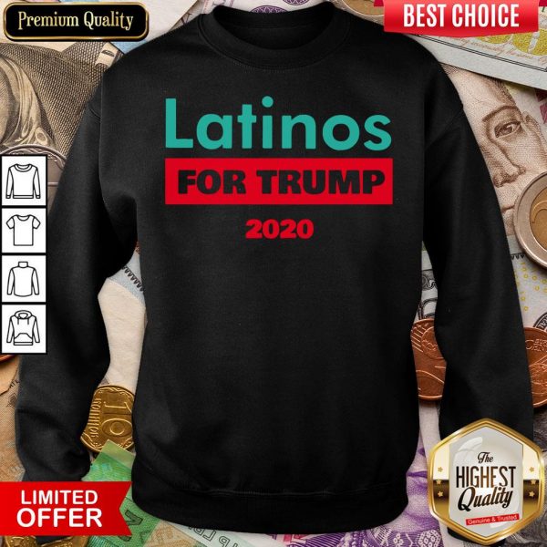 Nice Latinos For Trump 2020 Sweatshirt - Design By Viewtees.com