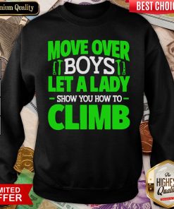 Nice Lovely Move Over Boys Female Rock Climbing Sweatshirt - Design By Viewtees.com