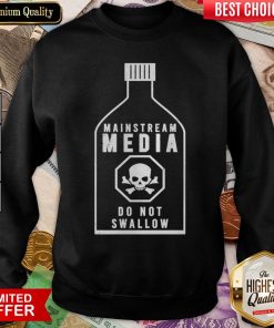 Nice Mainstream Media Do Not Swallow Sweatshirt - Design By Viewtees.com