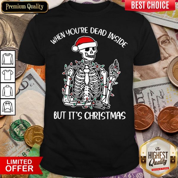 Nice Skull Santa Hat When You're Dead Inside But It's Christmas Shirt - Design By Viewtees.com
