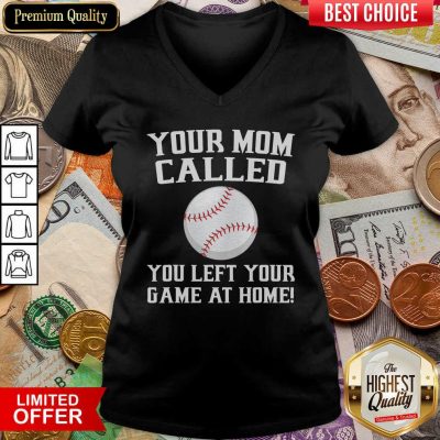 Your Mom Called You Left Your Game At Home Baseball V-neck - Design By Viewtees.com
