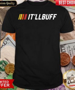 Original It’ll Buff 2020 Shirt - Design By Viewtees.com