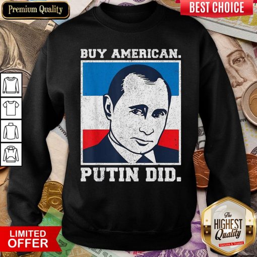 Funny Buy American Putin Did 2020 Election Anti Trump Liberal ShirtFunny Buy American Putin Did 2020 Election Anti Trump Liberal Sweatshirt - Design By Viewtees.com
