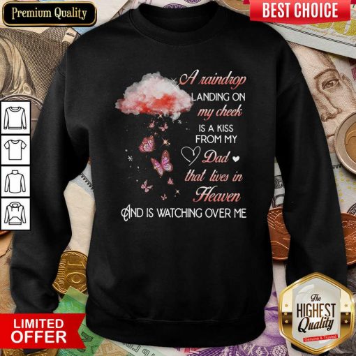 A Raindrop Landing On My Cheek Is A Kiss From My Dad That Lives In Heaven Butterfly Sweatshirt - Design By Viewtees.com