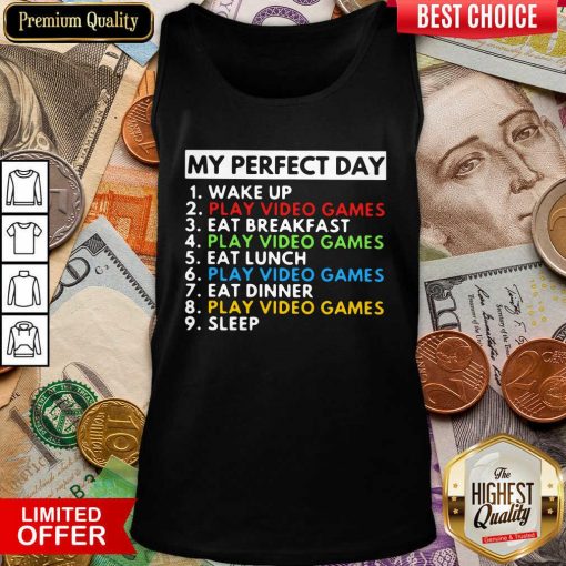 My Perfect Day Wake Up Play Video Games Eat Breakfast Play Video Games Eat Lunch Tank Top - Design By Viewtees.com