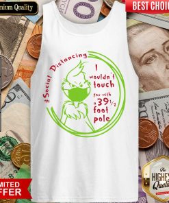 The Grinch Face Mask Social Distancing I Wouldn’t Touch You With A 39 1 2 Foot Pole Tank Top - Design By Viewtees.com