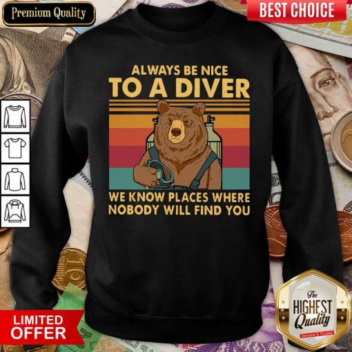 Bear Always Be Nice To A Diver We Know Places Where Nobody Will Find You Vintage Retro Sweatshirt - Design By Viewtees.com