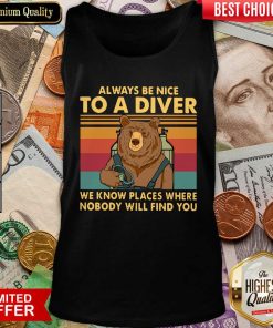 Bear Always Be Nice To A Diver We Know Places Where Nobody Will Find You Vintage Retro Tank Top - Design By Viewtees.com