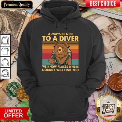 Bear Always Be Nice To A Diver We Know Places Where Nobody Will Find You Vintage Retro Hoodie - Design By Viewtees.com