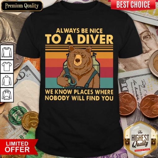 Bear Always Be Nice To A Diver We Know Places Where Nobody Will Find You Vintage Retro Shirt - Design By Viewtees.com