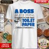 A Boss Like You Is Harder Find Than Toilet Paper During A Pandemic Boss Shirt - Design By Viewtees.com