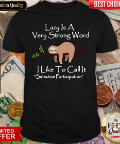 A Very Strong Word I Like To Call It Selective Party Shirt - Design By Viewtees.com