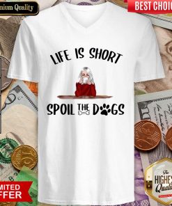 Life Is Short Spoil The Dogs V-neck - Design By Viewtees.com