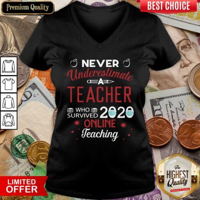 Never Underestimate A Teacher Who Survived 2020 Online Teaching V-neck - Design By Viewtees.com