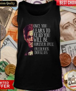 Once You Learn To Read You Will Be Forever Free Frederick Douglass Tank Top - Design By Viewtees.com