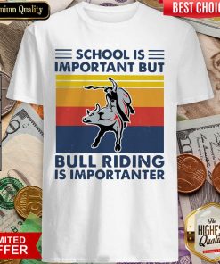 School Is Important But Bull Riding Is Importanter Vintage Shirt - Design By Viewtees.com