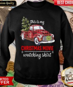 Truck This Is My Christmas Movie Watching Sweatshirt - Design By Viewtees.com