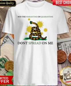 Win The Warantine On Quarantine Don’t Spread On Me Us 2020 Shirt - Design By Viewtees.com