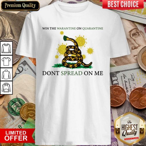 Win The Warantine On Quarantine Don’t Spread On Me Us 2020 Shirt - Design By Viewtees.com