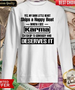 Yes My Dark Little Heart Skips A Happy Beat When I See Karma Sweatshirt - Design By Viewtees.com