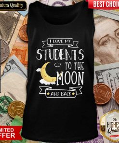 I Love My Students To The Moon And Back Tank Top - Design By Viewtees.com