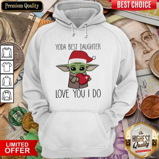 Baby Yoda Best Daughter Love You I Do Christmas Hoodie - Design By Viewtees.com