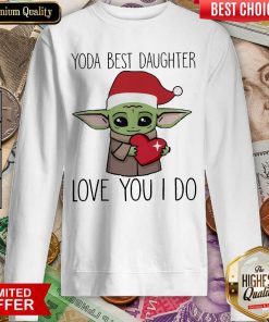 Baby Yoda Best Daughter Love You I Do Christmas Sweatshirt - Design By Viewtees.com