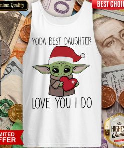 Baby Yoda Best Daughter Love You I Do Christmas Tank Top - Design By Viewtees.com