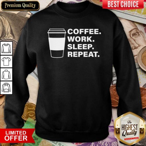 Coffee Work Sleep Repeat Sweatshirt - Design By Viewtees.com
