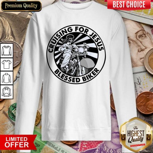 Cruising For Jesus Blessed Biker Sweatshirt - Design By Viewtees.com