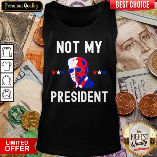 Not My President Joe Biden Tank Top - Design By Viewtees.com