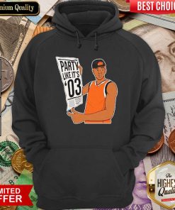 Party Like It’s 03 Hoodie - Design By Viewtees.com