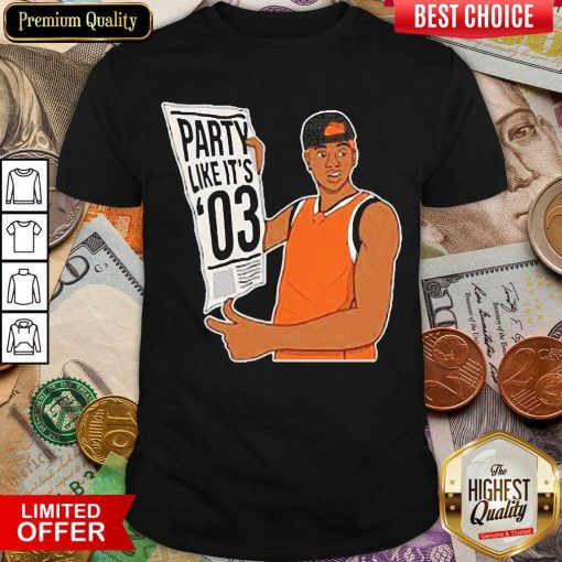 Party Like It’s 03 Shirt - Design By Viewtees.com