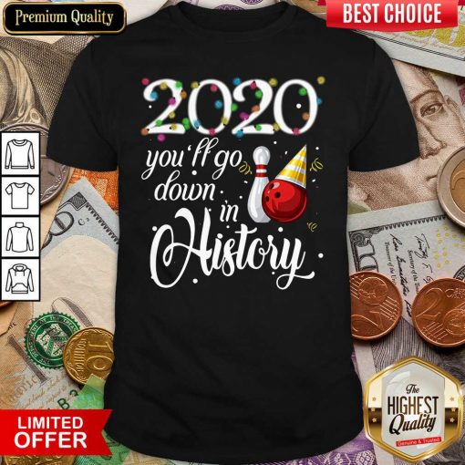 Bowling 2020 You’ll Go Down In History Ugly Christmas Shirt- Design By Viewtees.com