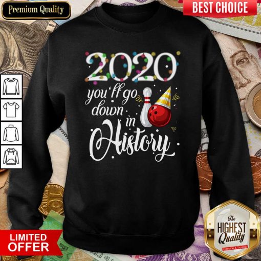 Bowling 2020 You’ll Go Down In History Ugly Christmas Sweatshirt - Design By Viewtees.com