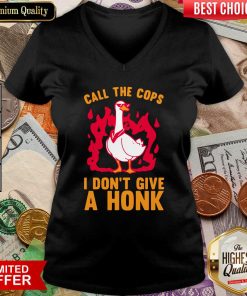 Call The Cops I Don’t Give A Honk V-neck - Design By Viewtees.com
