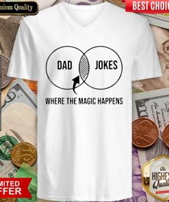 Dad Jokes Where The Magic Happens Gift V-neck - Design By Viewtees.com