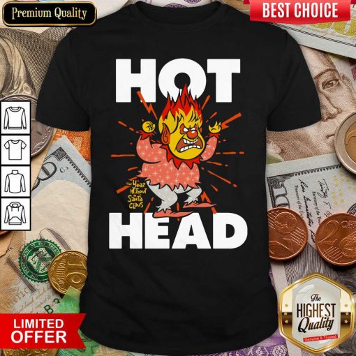 Heat Miser Hot Head The Year Without A Santa Claus Shirt - Design By Viewtees.com