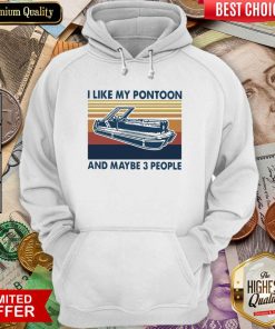 I Like My Pontoon And Maybe 3 People Vintage Retro Hoodie - Design By Viewtees.com