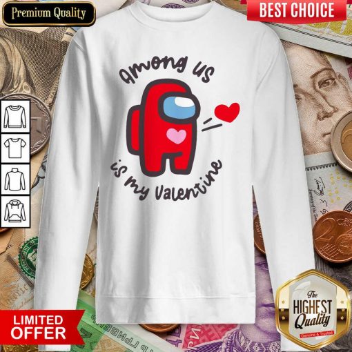 Imposter Among Us Is My Valentine Sweatshirt - Design By Viewtees.com