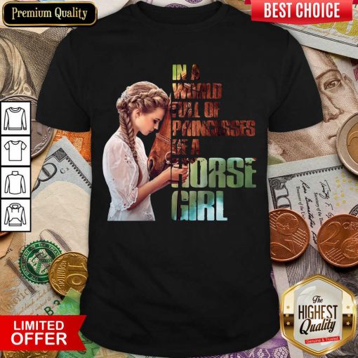 In A World Full Of Princesses Be A Horse Girl Shirt - Design By Viewtees.com