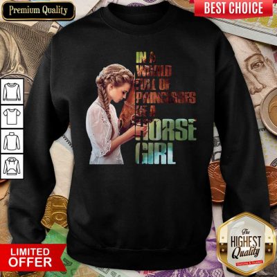 In A World Full Of Princesses Be A Horse Girl Sweatshirt - Design By Viewtees.com 